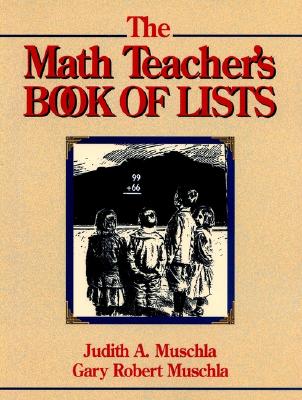 Image for The Math Teacher's Book of Lists (J-B Ed: Book of Lists) The Math Teacher's Book of Lists (J-B Ed: Book of Lists)