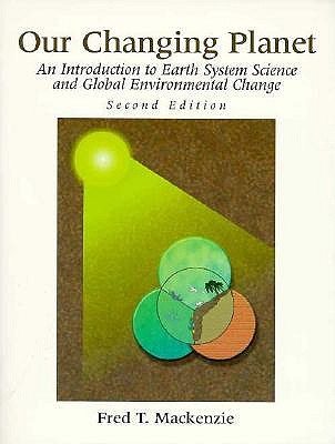 Our Changing Planet: An Introduction to Earth System Science and Global Environmental Change (2nd Edition)