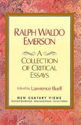 Ralph Waldo Emerson: A Collection of Critical Essays, Lawrence Buell (ed.) Ralph Waldo Emerson: A Collection of Critical Essays, Lawrence Buell (ed.)