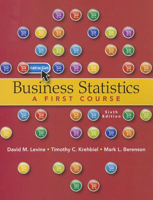 Business Statistics - A First Course, 6th Edition