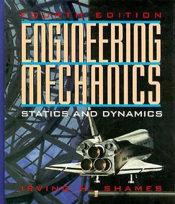 Engineering Mechanics: Statics and Dynamics (4th Edition)