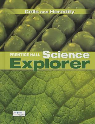 Prentice Hall Science Explorer: Cells and Heredity