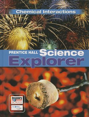 Science Explorer: Chemical Interactions (Prentice Hall Science Explorer Series)