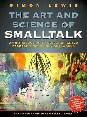 Art and Science of Smalltalk, The, Lewis, Simon Art and Science of Smalltalk, The, Lewis, Simon