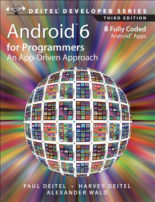 Android 6 for Programmers: An App-Driven Approach (Deitel Developer)