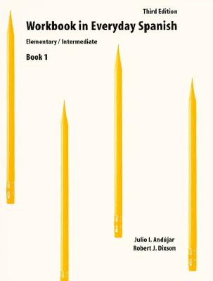 Workbook in Everyday Spanish Book I, Elementary/Intermediate (3rd Edition)