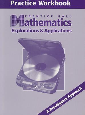 MATHEMATICS EXPLORATIONS & APPLICATIONS PRACTICE WKBK 1999C