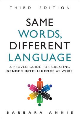 Image for Same Words, Different Language: A Proven Guide for Creating Gender Intelligence at Work