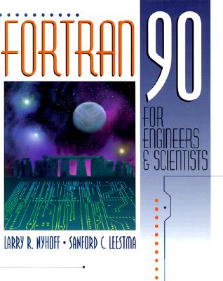 FORTRAN 90 for Engineers and Scientists