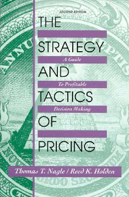 Image for The Strategy and Tactics of Pricing: A Guide to Profitable Decision Making The Strategy and Tactics of Pricing: A Guide to Profitable Decision Making