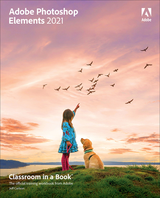 Adobe Photoshop Elements 2020 Classroom In A Book