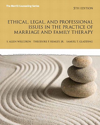 Ethical, Legal, and Professional Issues in the Practice of Marriage and Family Therapy (Merrill Counseling)