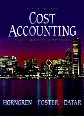 Image for Cost Accounting: A Managerial Emphasis (10th Edition)