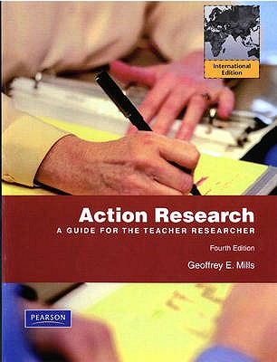 Action Research: A Guide for the Teacher Researcher: International Edition