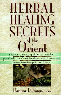 HERBAL HEALING SECRETS OF THE ORIENT