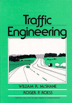 Image for Traffic Engineering (Prentice Hall Polytechnic Series in Traffic Engineering) Traffic Engineering (Prentice Hall Polytechnic Series in Traffic Engineering)