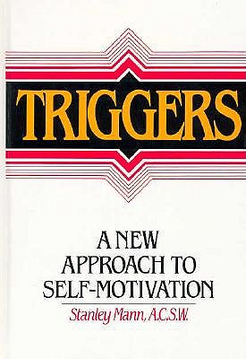 Triggers: A New Approach to Self-Motivation