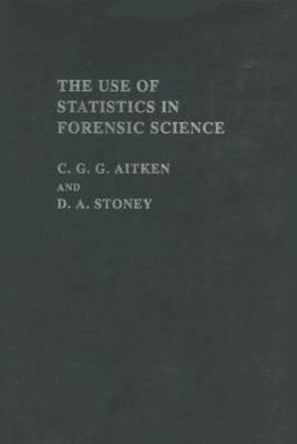 The Use Of Statistics In Forensic Science (Ellis Horwood Series in Forensic Science)