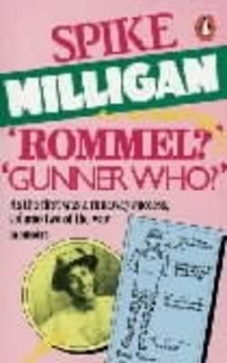 'Rommel' 'Gunner Who': A Confrontation in the Desert [Paperback] Milligan, Spike