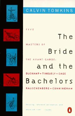 Bride and the Bachelors: Five Masters of the Avant-Garde