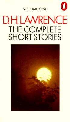 D. H. Lawrence: The Complete Short Stories: Volume 1