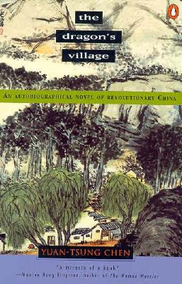 The Dragon's Village: An Autobiographical Novel of Revolutionary China