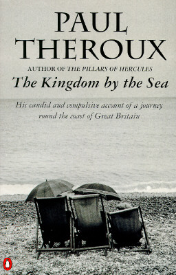 The Kingdom by the Sea: A Journey Around the Coast of Great Britain