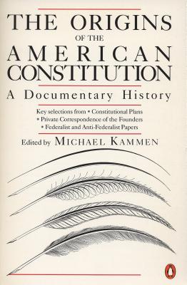 Image for The Origins of the American Constitution: A Documentary History