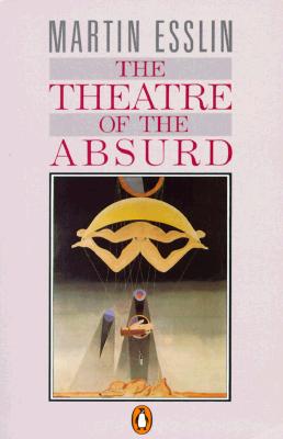 The Theatre of the Absurd: 3rd Edition (Penguin Literary Criticism)