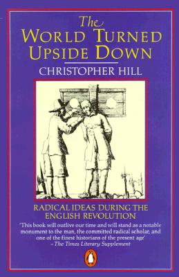 Image for The World Turned Upside Down: Radical Ideas During the English Revolution (Penguin History)