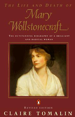 Life and Death of Mary Wollstonecraft: Revised Edition (Revised)