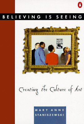 Believing Is Seeing: Creating the Culture of Art