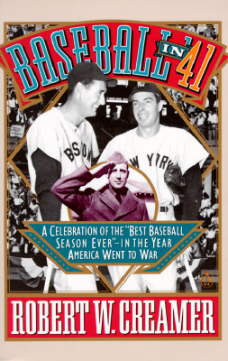 Baseball in '41: A Celebration of the Best Baseball Season Ever-In the Year America Went to War