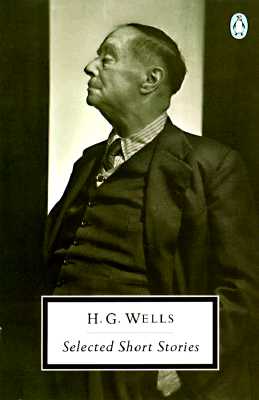 H. G. Wells Selected Short Stories