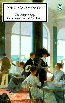 The Forsyte Saga: The Man of Property; In Chancery; To Let (Forsyte Chronicles)