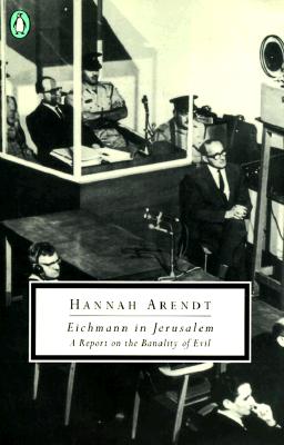Eichmann in Jerusalem: A Report on the Banality of Evil (Revised, Enlarged)