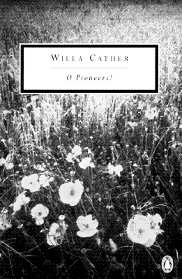 O Pioneers! (Penguin Classics)