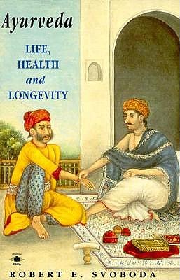 Ayurveda: Life, Health and Longevity