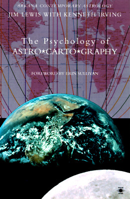 The Psychology of Astro*Carto*Graphy (Contemporary Astrology)