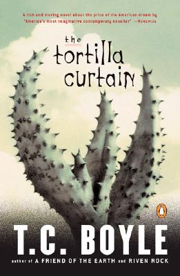 The Tortilla Curtain (Penguin Books with Reading Guides)