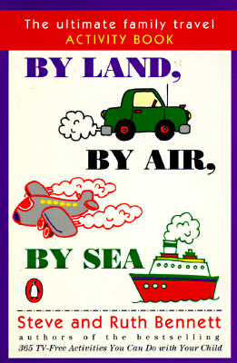 Image for By Land, by Air, by Sea: The Ultimate Family Travel Activity Book