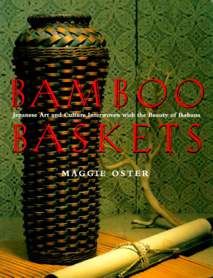 Bamboo Baskets: Japanese Art and Culture Interwoven with the Beauty of Ikebana