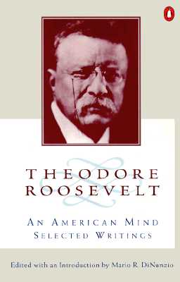 Image for Theodore Roosevelt: An American Mind