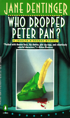 Who Dropped Peter Pan? A Jocelyn O'Roarke Mystery, Dentinger, Jane Who Dropped Peter Pan? A Jocelyn O'Roarke Mystery, Dentinger, Jane