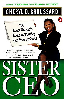 Sister Ceo: The Black Woman's Guide to Starting Your Own Business
