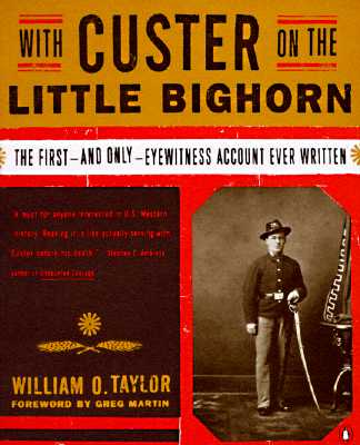 With Custer on the Little Bighorn: The First-and Only- Eyewitness Account Ever Written