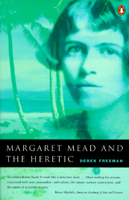 Image for Margaret Mead and the Heretic: The Making and Unmaking of an Anthropological Myth