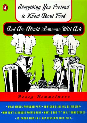 Everything You Pretend to Know about Food and Are Afraid Someone Willask