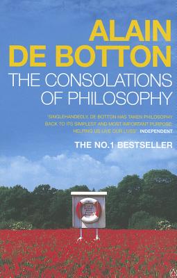 The Consolations of Philosophy. Alain de Botton