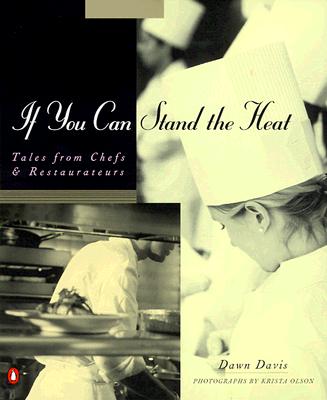 Image for If You Can Stand the Heat: Tales from Chefs and Restaurateurs